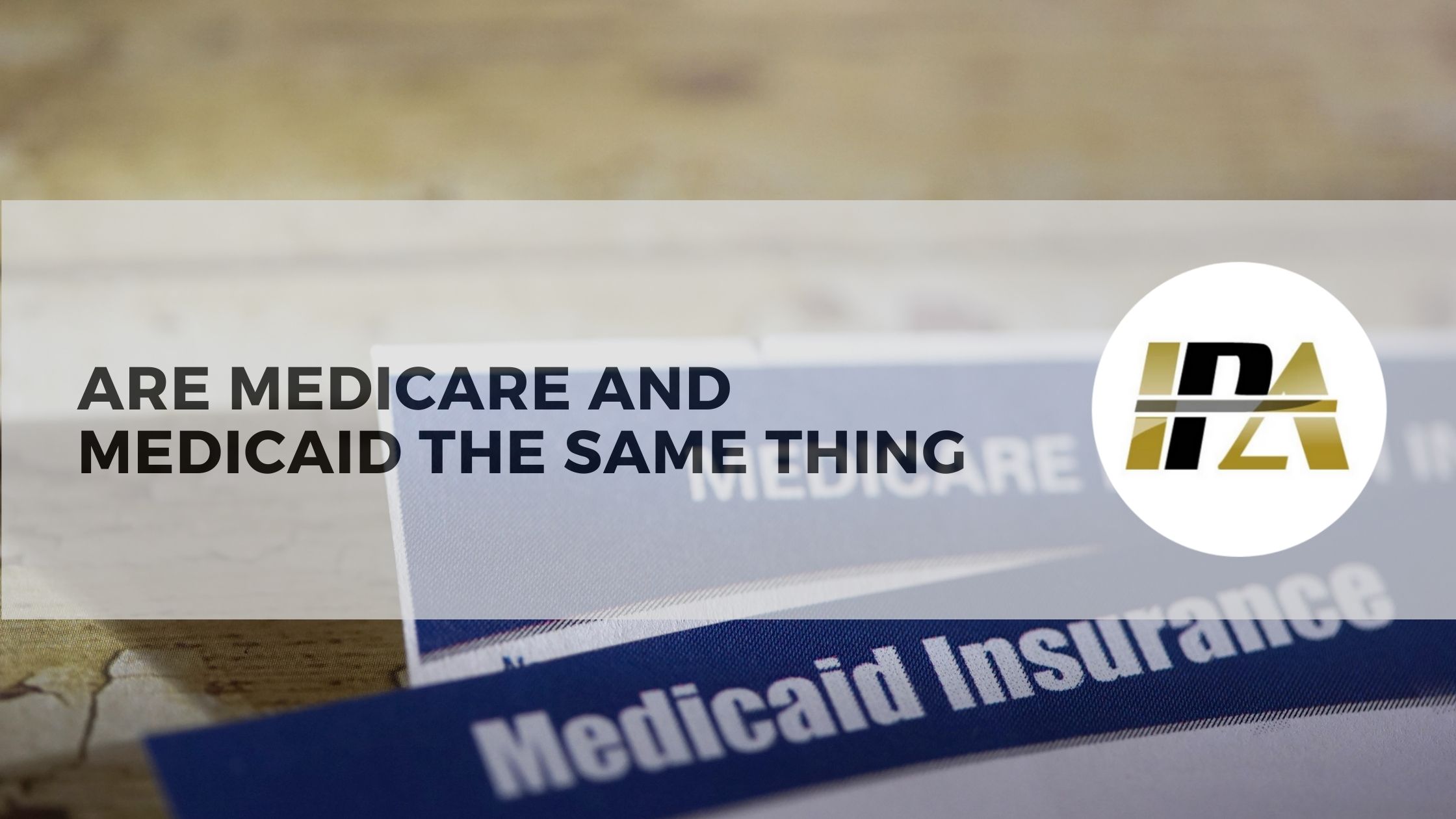 Are Medicare and Medicaid The Same Thing