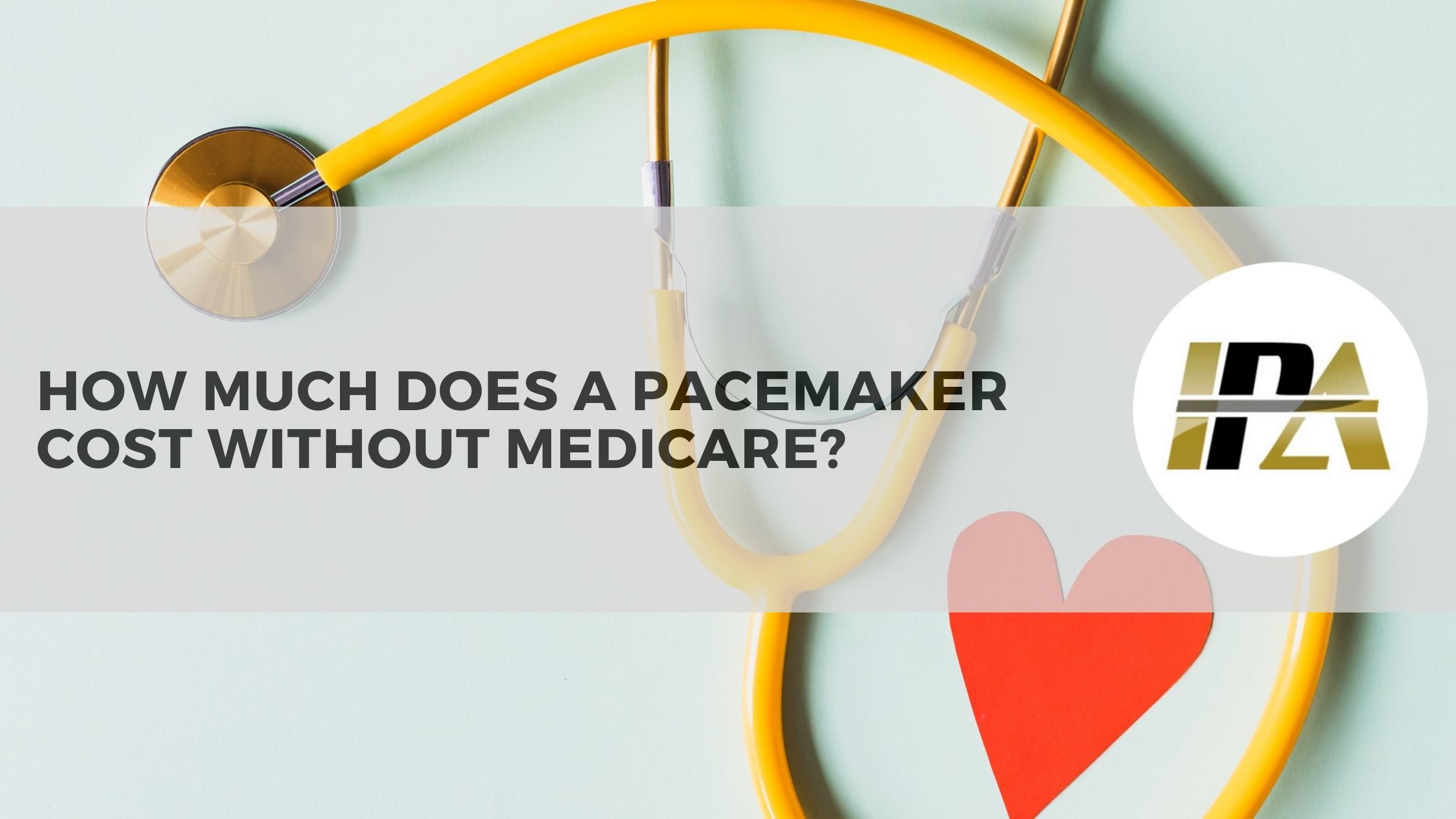 How Much Does a Pacemaker Cost Without Medicare