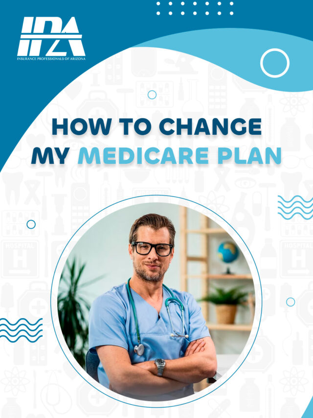 How To Change My Medicare Plan | Medicare Insurance Arizona