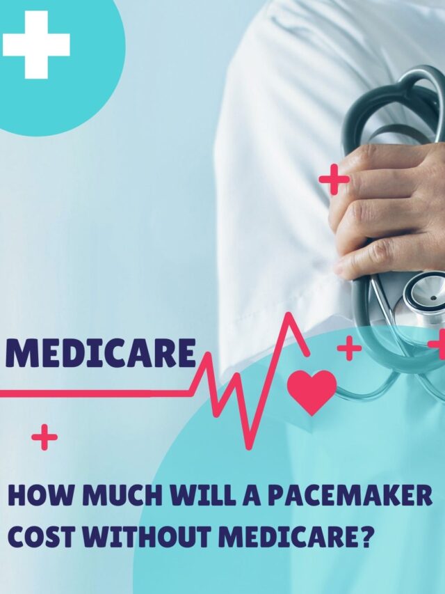 How Much Will a Pacemaker Cost Without Medicare? | Medicare Insurance Arizona