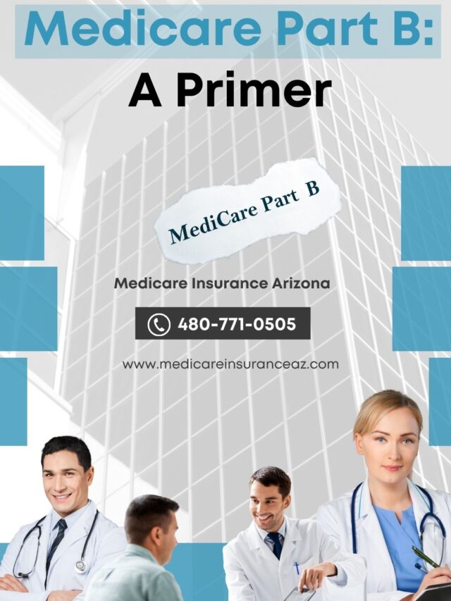 Medicare Part B: A Primer | Medicare Insurance Arizona